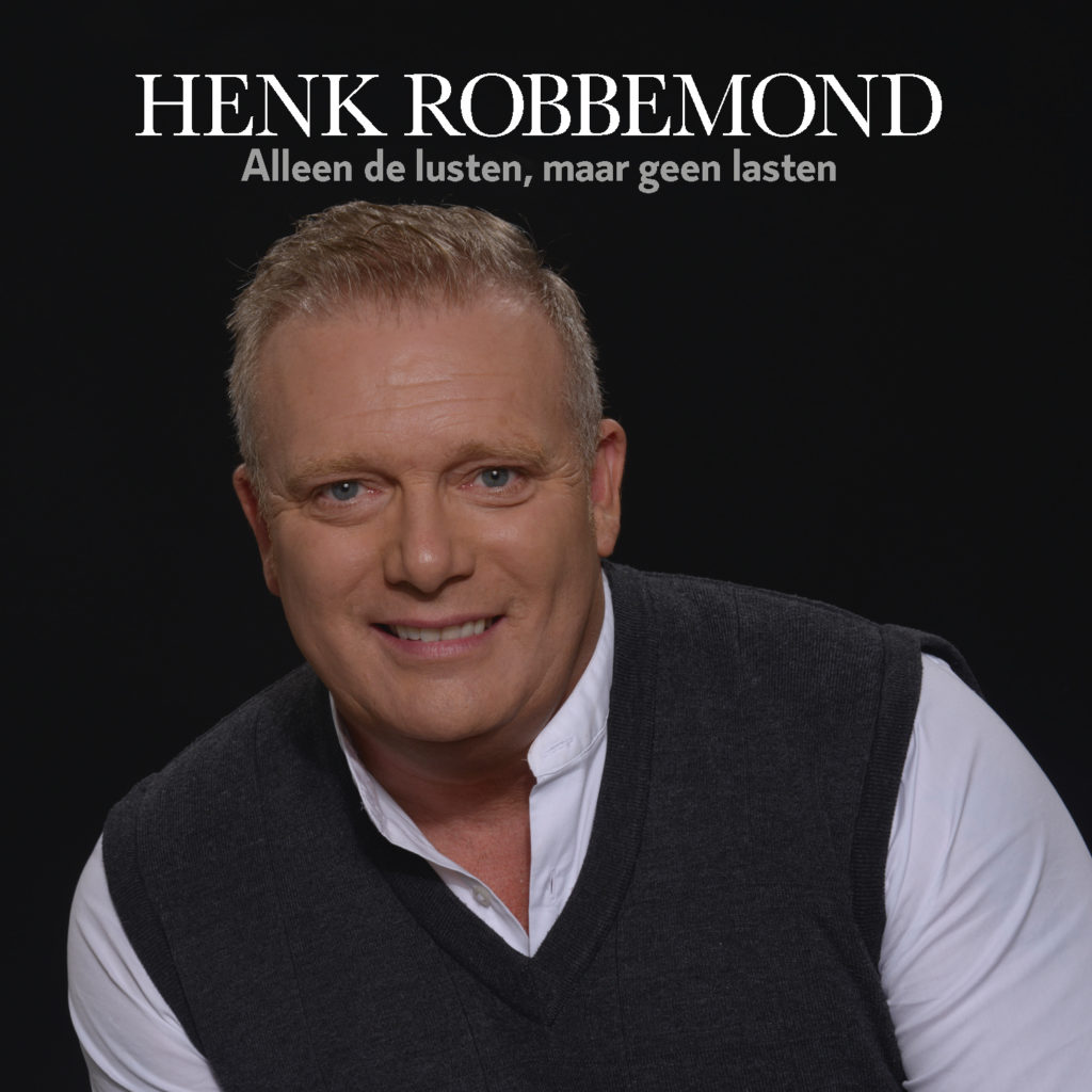 Henk Robbemond - Alleen de lusten, maar geen lasten