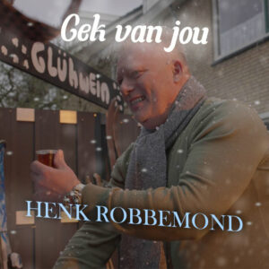 Henk Robbemond - Gek van jou