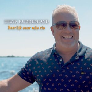 Henk Robbemond - Heerlijk naar mijn zin